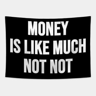 Money Not Not Tapestry