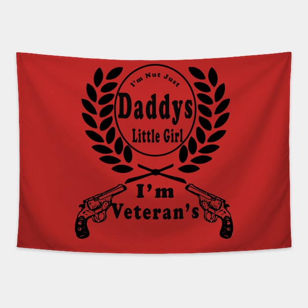 Daddys Little Girl Veteran Dad Veterans Day Gift Shirt Tapestry by we4you