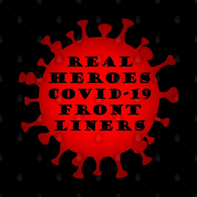 Covid-19 Front Liners Real Heroes. Coronavirus-Nurses-Doctors-Health Care Workers-Thank you by Shirty.Shirto