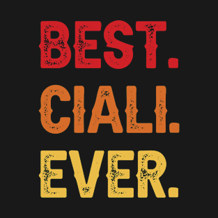 Best CIALI Ever, CIALI Second Name, CIALI Middle Name T-Shirt