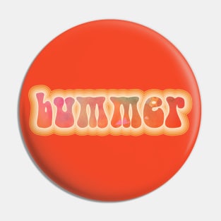 BUMMER. Retro 60s 70s aesthetic slang Pin