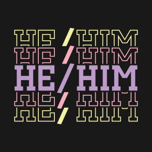 He/Him T-Shirt