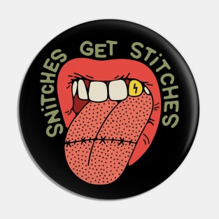 snitches get stitches Pin