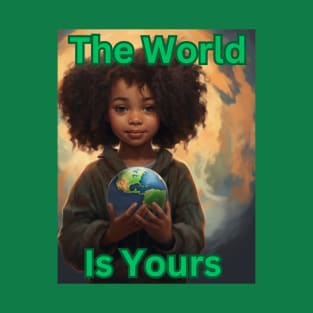 The World Is Yours T-Shirt