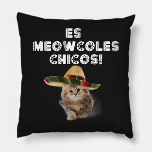 Es Meowcoles Chicos! Pillow