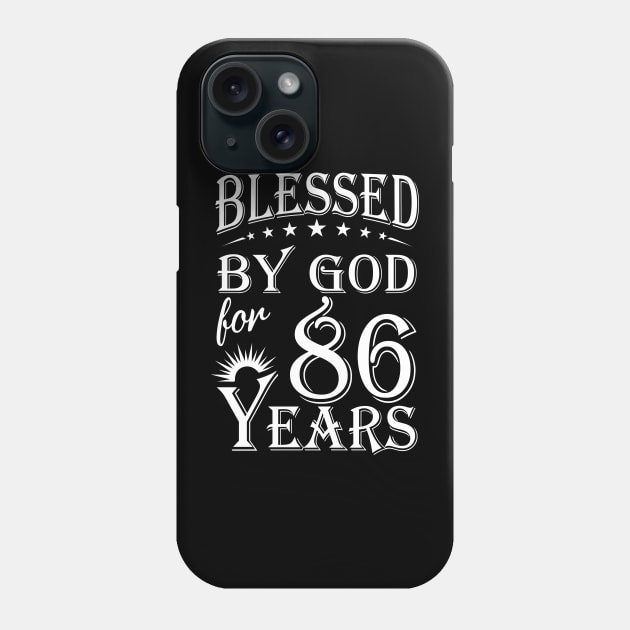 Blessed By God For 86 Years Christian Phone Case by Lemonade Fruit