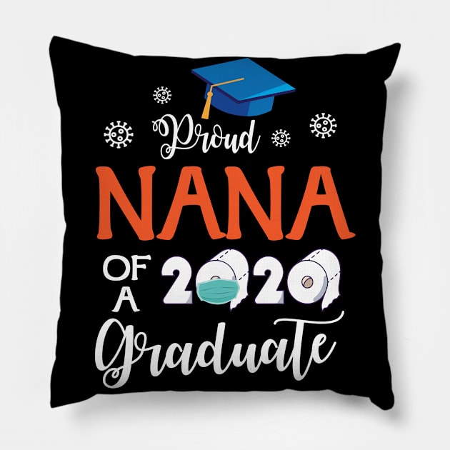 Proud Nana Of A 2020 Graduate Senior With Face Mask Toilet Paper Fighting Coronavirus 2020 Pillow by joandraelliot