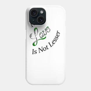 No Lesser Love Phone Case