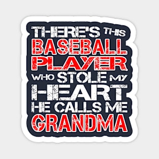 Baseball Player Stole My Heart He Calls Me Grandma design Magnet