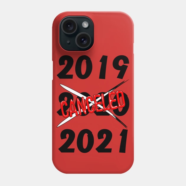 2020 Canceled Year Humorous Text Phone Case by BluedarkArt