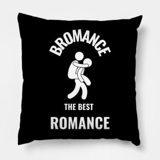 Bromance gift Pillow