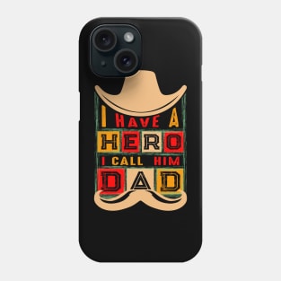 I Have A Hero, I Call Him Dad-Dad Typography T-Shirt Design, Father's Day Typography T-Shirt Design for Print Phone Case