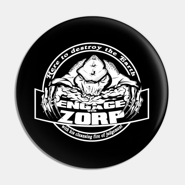 Engage With Zorp (White) Pin by amodesigns