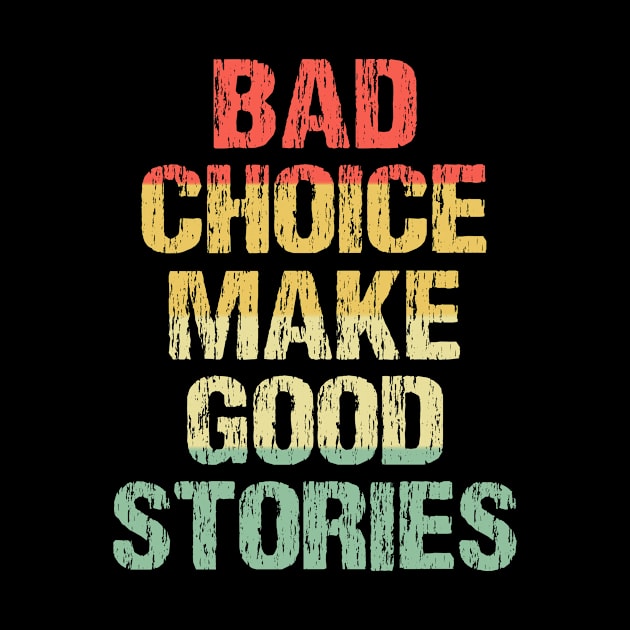 Bad Choice Make Good Stories by SimonL