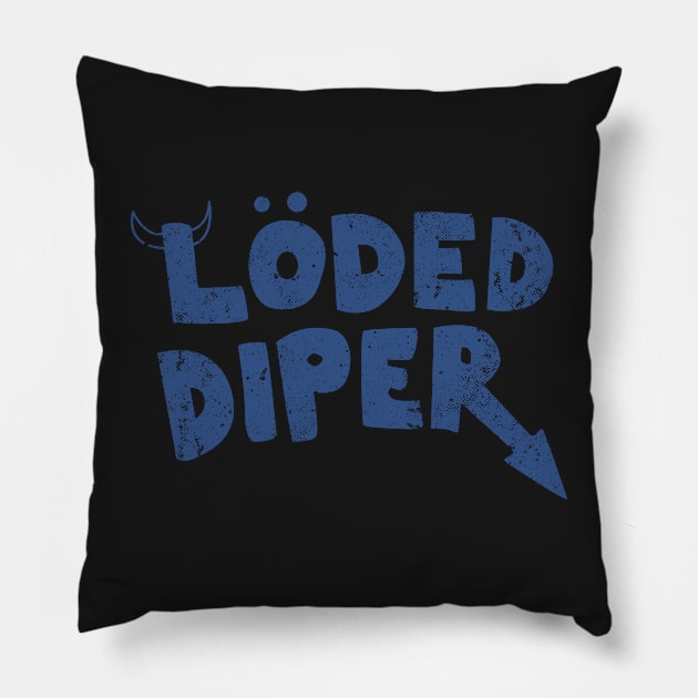 Loded Diper Blue Pillow by Bubsart78