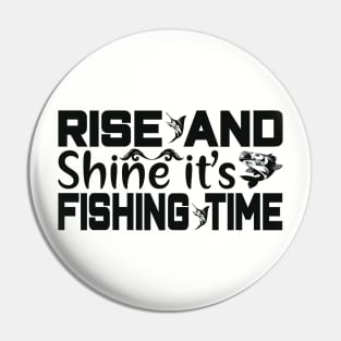 rise and shine it's fishing time Pin