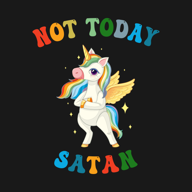 Not Today Satan - Unicorn Lover by kareemik