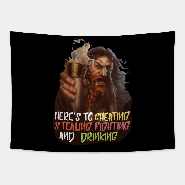 Here's To Cheating, Stealing, Fighting and Drinking Tapestry by MDRFables