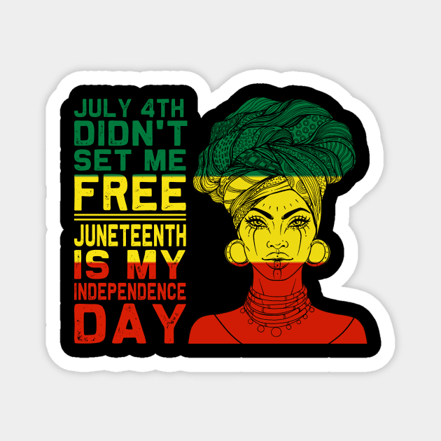 Juneteenth is My Independence Day Not July 4Th Yametee Women's Juneteenth Queen Melanin African American Women Magnet by David Darry