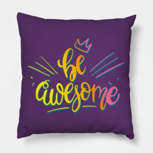 Be awesome Pillow