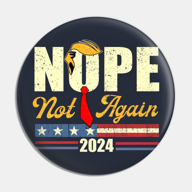 Nope Not Again Trump 2024 Pin by WestKnightTees