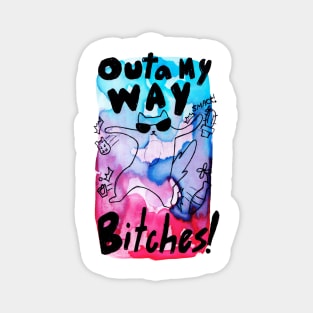 Cat - Outa My Way Bitches Magnet