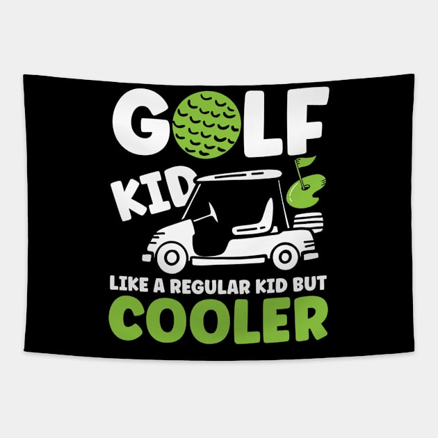 Golf Kid Like a Regular Kid But Cooler Tapestry by AngelBeez29