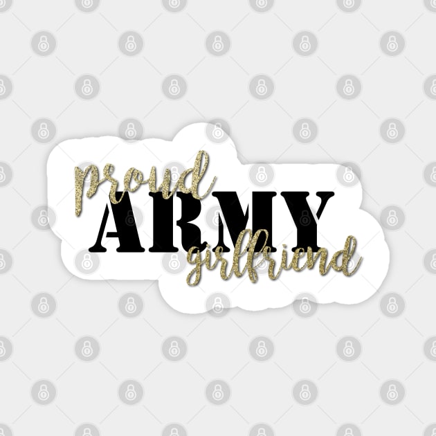 Proud Army Girlfriend Magnet by kimhutton