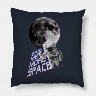 Give me more space Pillow