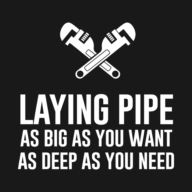 Laying Pipe funny plumber by produdesign