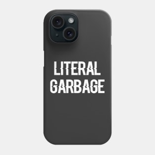 I'm Literal Garbage Phone Case