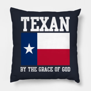 Texan By The Grace Of God Texas Pillow