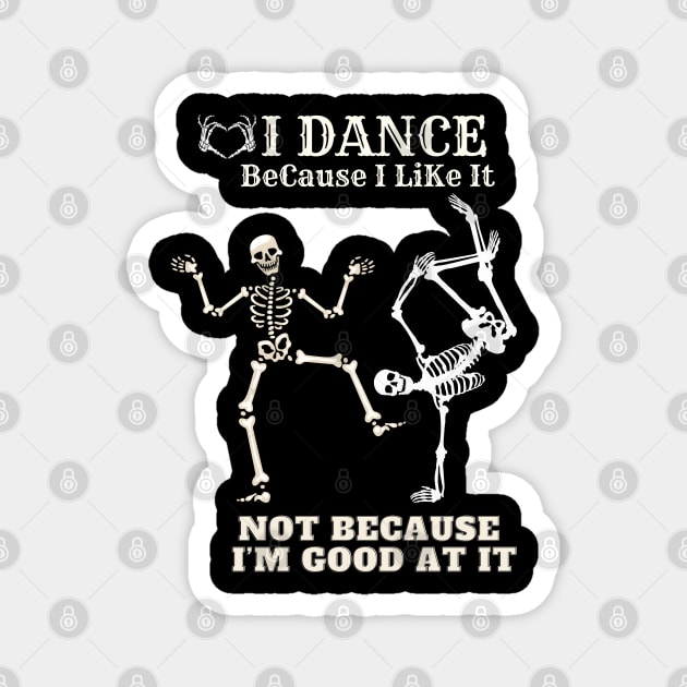 Dance Like Nobody’s Watching Magnet by MakerMind8.2