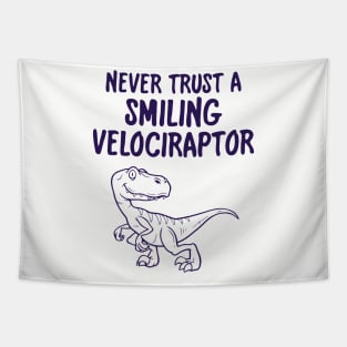 Never Trust A Smiling Velociraptor Funny Dinosaur Tapestry