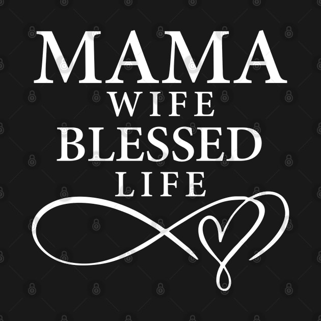 Mama Wife Blessed Life Life - Mom by cidolopez