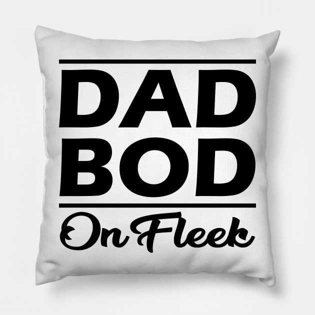 Dad Bod on fleek Pillow by KC Happy Shop