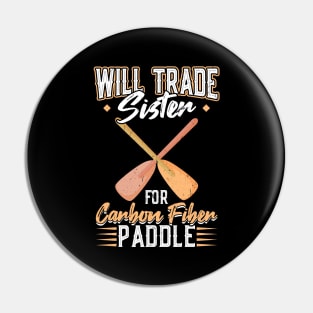 Will Trade Sister For Carbon Fiber Paddle - Dragon Boat Pin