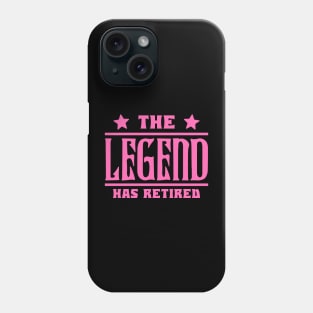 The Legend Has Retired Phone Case