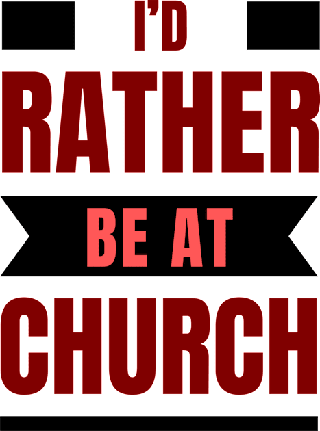 I'd Rather Be At Church | Christian Kids T-Shirt by All Things Gospel