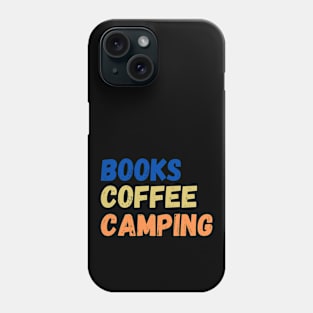 Books Coffee and Camping Phone Case