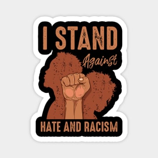 I Stand Against Hate and Racism Magnet