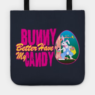 Bunny Better Have My Candy - Easter Celebration Tote