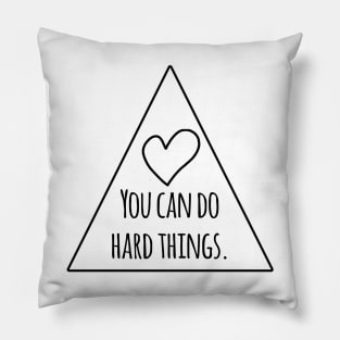 You can do hard things Pillow