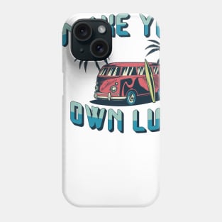 Make your own luck Phone Case
