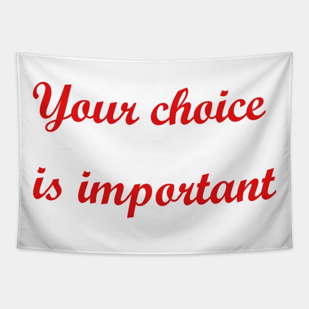 Your choice is important Tapestry by sarahnash