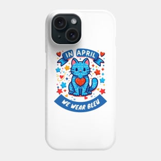 In April We Wear Blue For Autism Awareness Cute Cat Phone Case