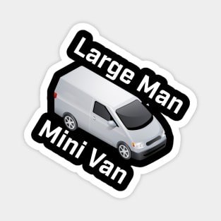 Large Man, Mini Van Magnet