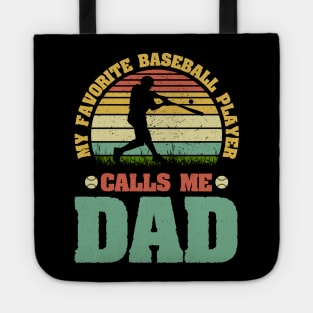 My Favorite Baseball Player Calls Me Dad Tote