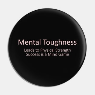 Mental Toughness Leads to Physical Strength | Success is a Mind Game Pin