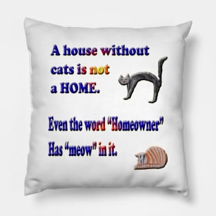 A house without cats is not a HOME Pillow